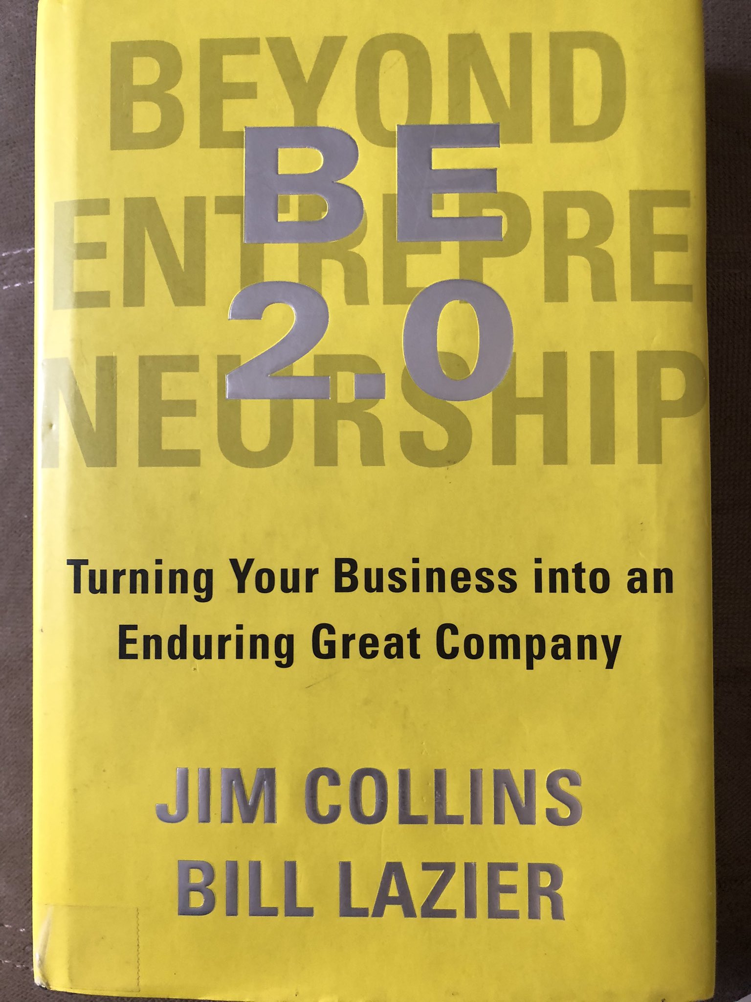 BE 2.0 (Beyond Entrepreneurship 2.0): Turning Your Business into an  Enduring Great Company