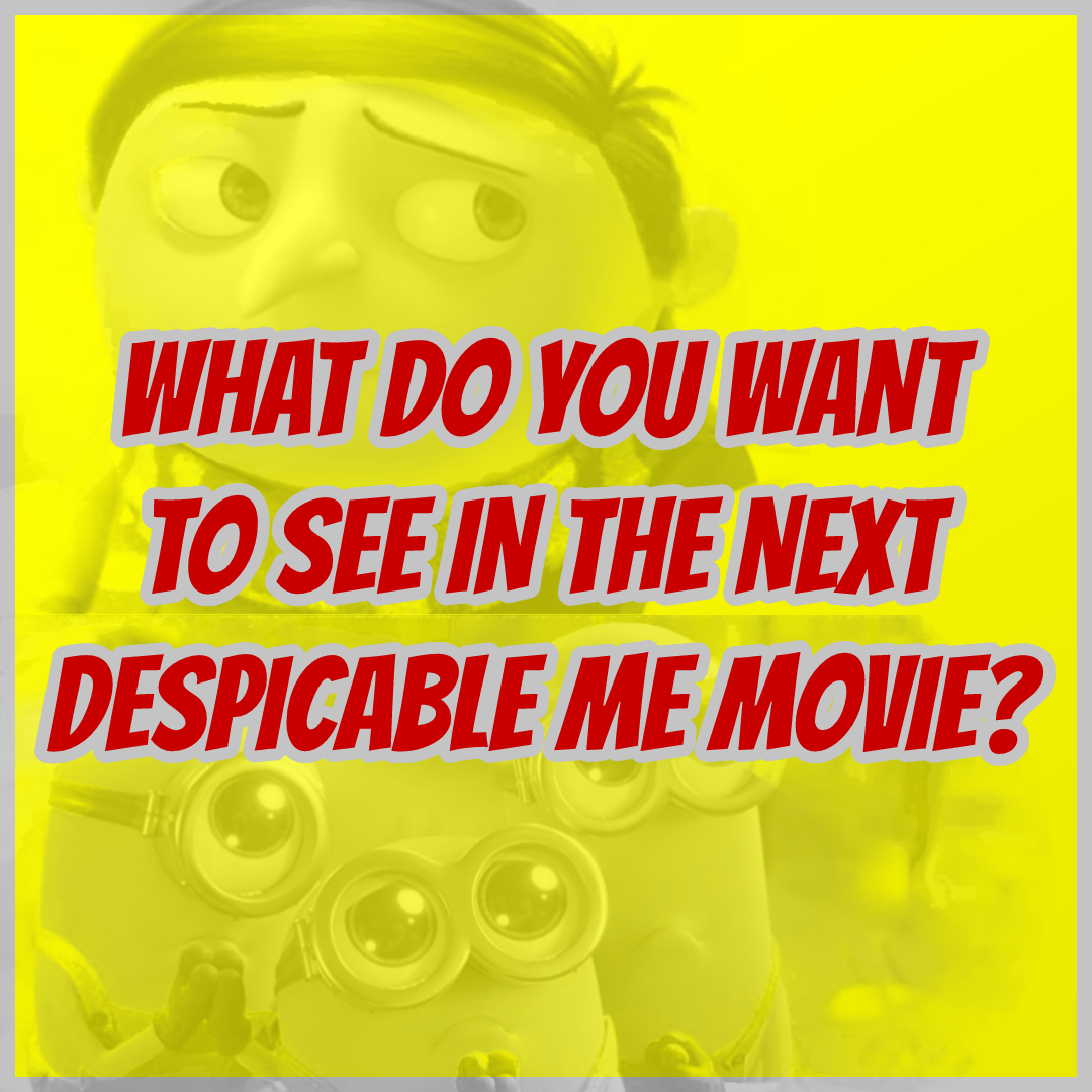 What do you want to see in the NEXT Despicable Me movie??!!

What story line would be most fun to see in the NEXT film??!!

#MinionsTheRiseOfGru #TheRiseOfGru #Minions #DespicableMe #DespicableMe4 #next #nextmovie #nextfilm #WhatDoYouWantToSee