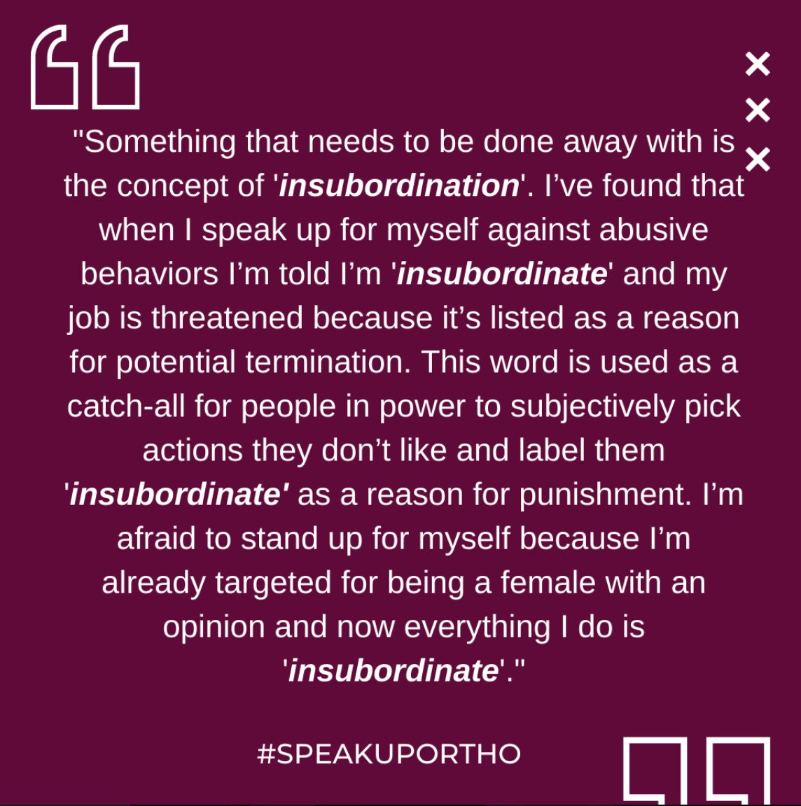 This submission resonates with many of us. SUO hears you &amp; we encourage you to speak up with us. You are not insubordinate if you are standing up for yourself.  We need a culture where individuals can report without fear of being called 'insubordinate.'