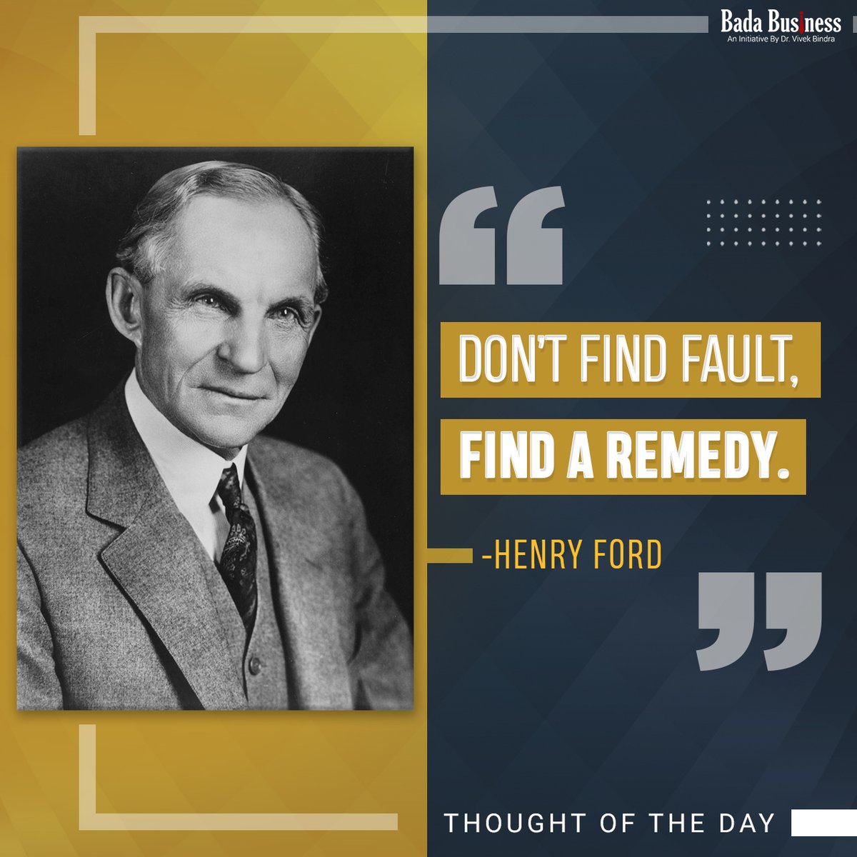 DrVivekBindra's tweet photo. Don’t find fault, find a remedy. - Henry Ford

#HenryFord #Motivation #DrVivekBindra #BadaBusiness https://t.co/aTa9R0J397
