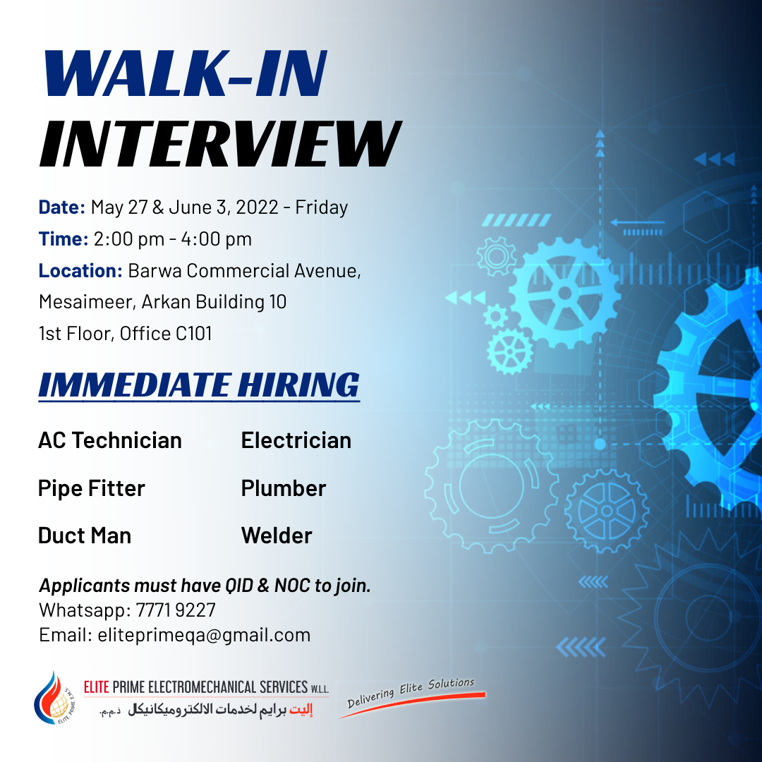 Elite Prime Electromechanical Services on X: 🔔 WALK-IN INTERVIEW 🔔 Date:  May 27 & June 3, 2022 - Friday Time: 2:00 pm - 4:00 pm Location: Barwa  Commercial Avenue, Mesaimeer, Arkan Building