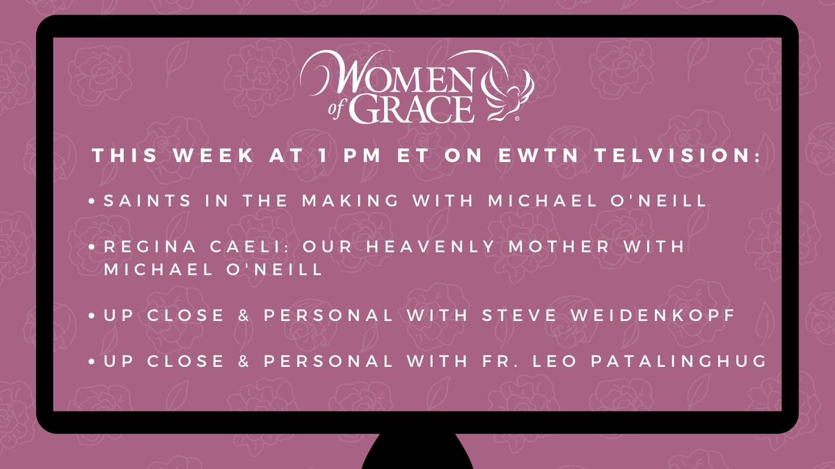 WomenOfGrace's tweet photo. Watch these #WomenofGrace TV programs on #EWTN this week with special guests Michael O'Neill,  Steve Weidenkopf, Fr. Leo Patalinghug, and Mike Aquilina.

Watch live: https://t.co/NuX217jiGl

#saints #becomeasaint #reginacaeli #blessedmother @SWeidenkopf @PlatingGrace https://t.co/ZsyUJNm9lG
