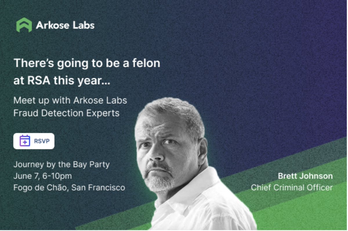 Arkose Labs (@arkoselabs) on Twitter photo Going to <a href="/RSAConference/">RSAConference</a>? Join us for a Journey tribute band, grab a drink with former U.S. Most Wanted Cybercriminal <a href="/GOllumfun/">Brett Johnson</a>, enjoy Fogo de ChĂŁo's famous skewers. Register here: bit.ly/3LVUDO9
#rsac <a href="/kgosschalk/">Kevin Gosschalk</a> <a href="/Duftydownunder/">Richard Dufty</a> @ashishJan1n <a href="/PatriceBoffa/">patrice:boffa â</a> <a href="/jean_avent/">Jean Creech Avent</a> Going to <a href="/RSAConference/">RSAConference</a>? Join us for a Journey tribute band, grab a drink with former U.S. Most Wanted Cybercriminal <a href="/GOllumfun/">Brett Johnson</a>, enjoy Fogo de ChĂŁo's famous skewers. Register here: bit.ly/3LVUDO9
#rsac <a href="/kgosschalk/">Kevin Gosschalk</a> <a href="/Duftydownunder/">Richard Dufty</a> @ashishJan1n <a href="/PatriceBoffa/">patrice:boffa â</a> <a href="/jean_avent/">Jean Creech Avent</a>