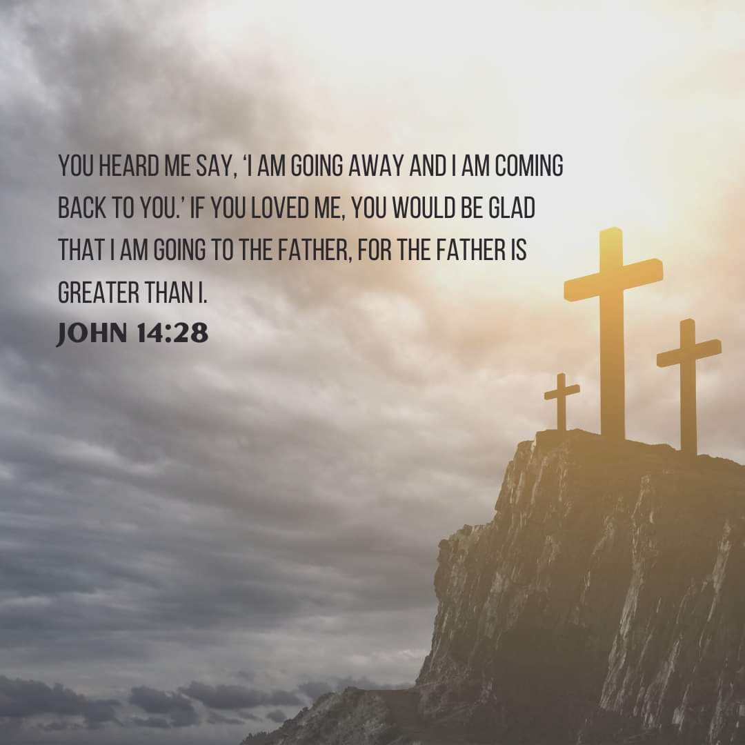 “You heard me say, ‘I am going away and I am coming back to you.’ If you loved me, you would be glad that I am going to the Father, for the Father is greater than I. John 14:28
.
.
#god #lord #jesus #christ #salvation #hope #faith #favor #faith #pray #praying #help #helper #bible