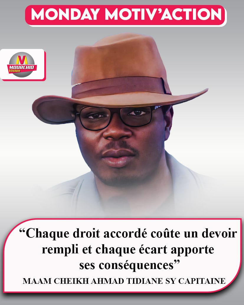 MourchidV's tweet photo. MONDAY MOTIV'ACTION 
"Chaque droit accordé coûte un devoir rempli et chaque écart apporte ses conséquences "
Mame Cheikh A.T SY Capitaine 
#mourchidvision 
#mondaymotivation 
#kebetu https://t.co/493ejdtNeC