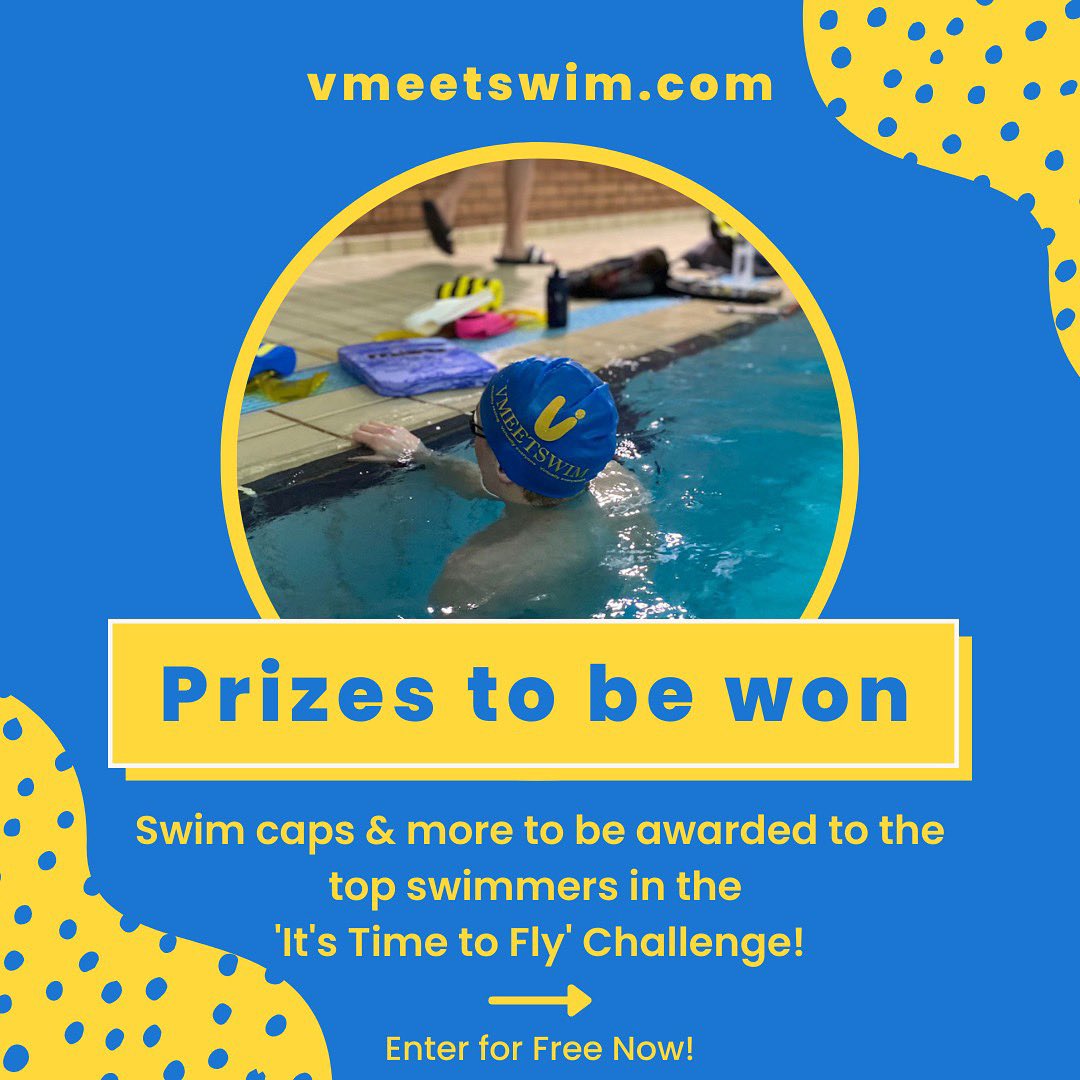 Don’t forget there are some great prizes to be won in the ‘It’s time to Fly’ challenge! 🎉

Swimmers must swim 25m fly swim, 50m fly kick, and 25m fly swim as fast as they can! The fastest swimmers in each age group will win themselves a prize 💪

Enter at vmeetswim.com