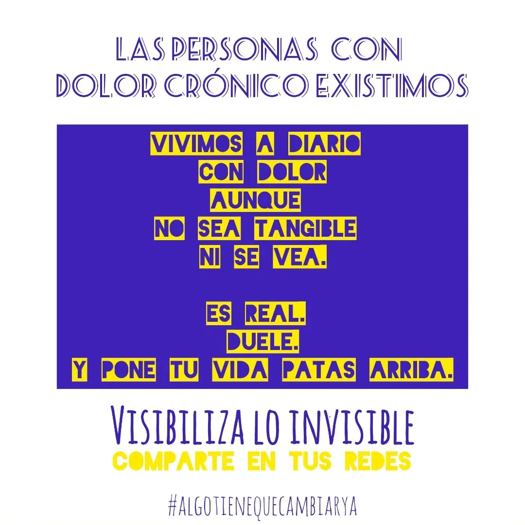 VISIBILIZA LO INVISIBLE
#dolorcronicovisible
#yomesumo
#algotienequecambiarya
Seas o no afectado, juntos por el cambio. Nuestro presente es la invisibilidad, en busca de un futuro mejor.