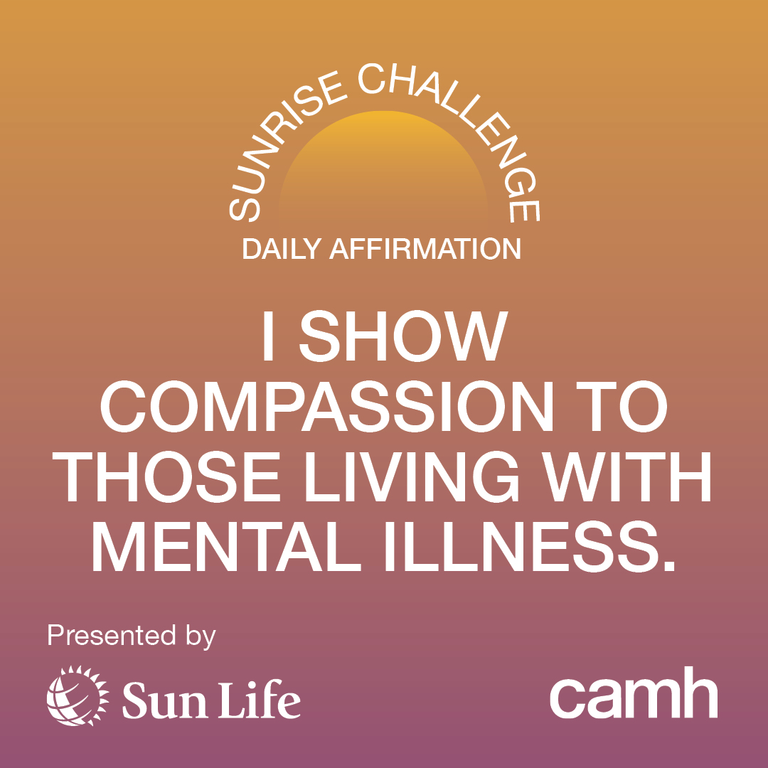 camhfoundation's tweet photo. Good morning! We're so excited for the first morning of the #CAMHSunriseChallenge! If you’re taking the challenge, we hope you’re starting your day with an affirmation brought to you by @SunLifeCA. Today’s affirmation is: “I show compassion for those living with mental illness.” https://t.co/COFKLhQjAe