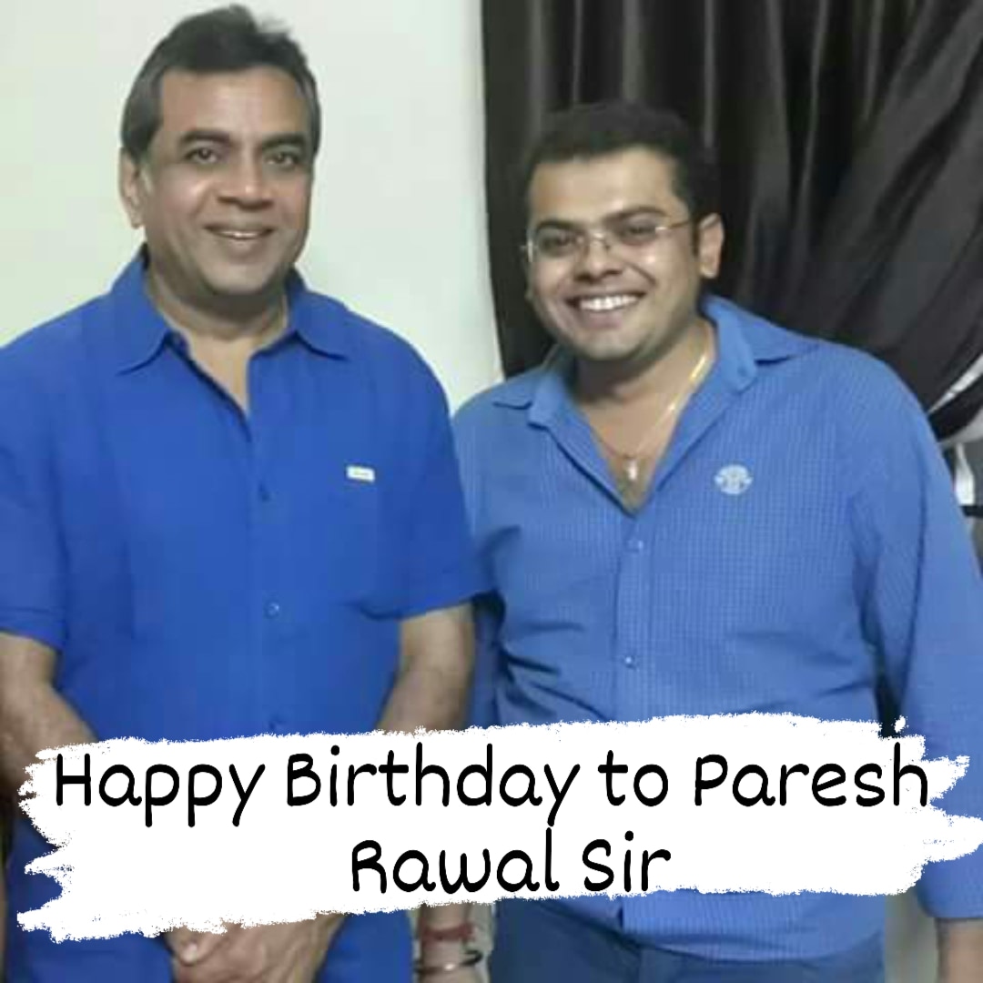 Happy birthday to Paresh Rawal Sir  