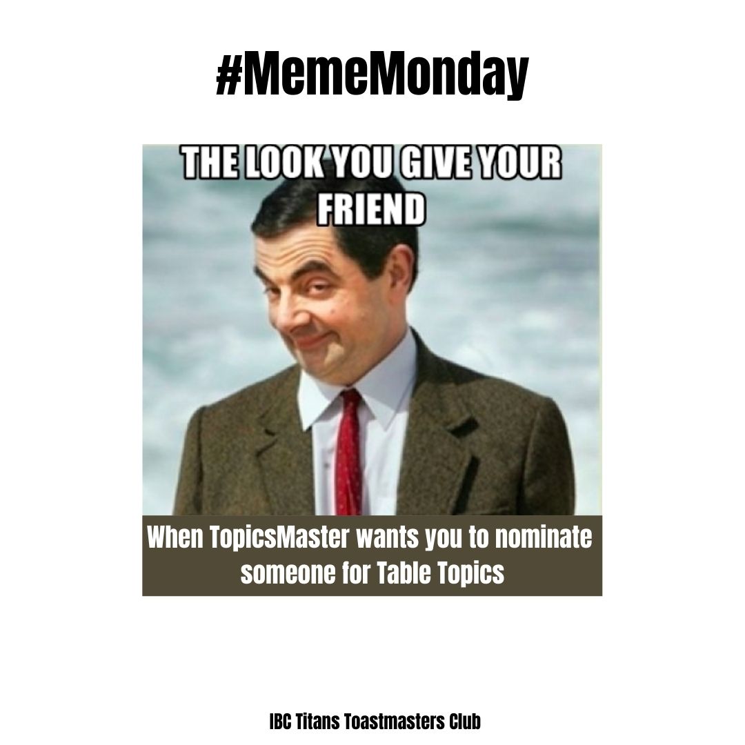 IBCTitans's tweet photo. When a Toastmaster friend nominates you to participate in Table Topics, Just Go Ahead

#MemeMonday #toastmasters #publicspeaking #toastmastersinternational #leadership #communication #toastmastersclub #club #whereleadersaremade #publicspeaker #district #speech #confidence #bhfyp https://t.co/9yaCy7yaWx