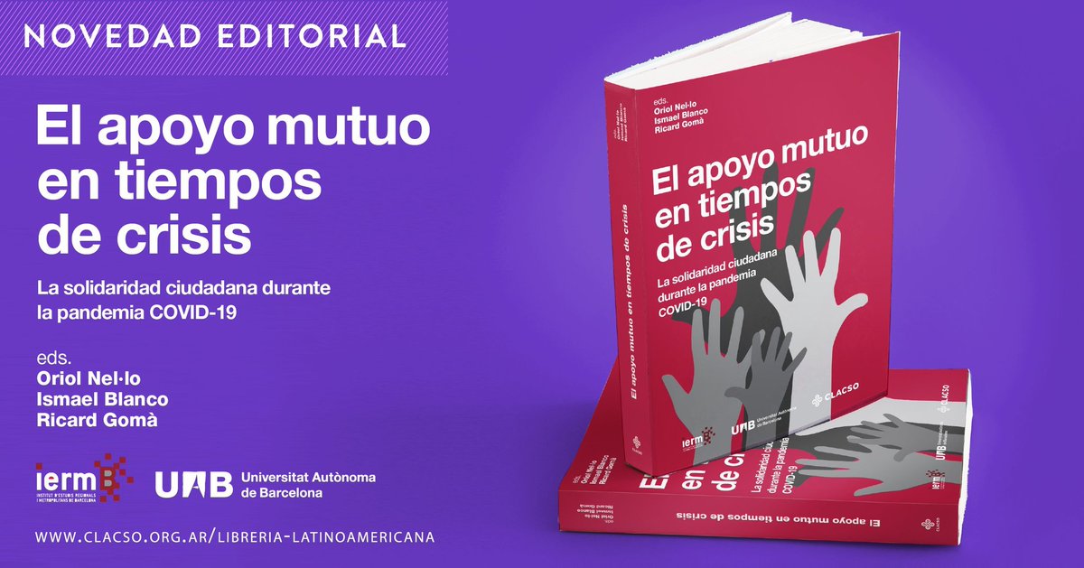 Publicado online x <a href="/_CLACSO/">CLACSO</a>
'El apoyo mutuo en tiempos de crisis' coord con @Iblancof y Oriol Nel·lo
➡️clacso.org.ar/libreria-latin…
La pandemia ha evidenciado vulnerabilidades y tb capacidades colectivas de respuesta: la eclosión de múltiples prácticas ciudadanas de solidaridad (1/3)