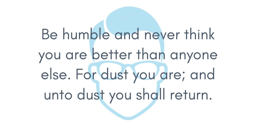 "Be humble and never think you are better than anyone else. For dust you are; and unto dust you shall return."

I hope you all had a wonderful weekend and wishing you a great week to come.

#drlavan #behumble #quotestoliveby #enjoyyourweek