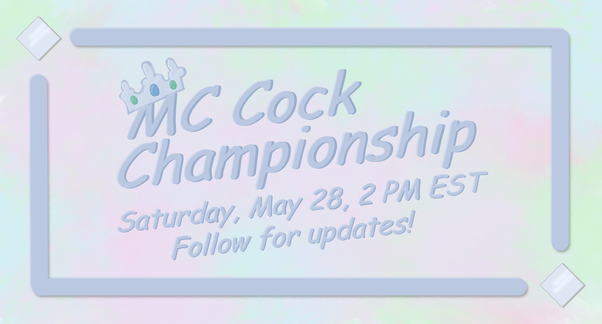 MCCockChampion's tweet photo. The first Minecraft Cock Championships event will be hosted on May 28th at 2PM EST! Follow us for updates before the event😄 https://t.co/vXOomW39k1