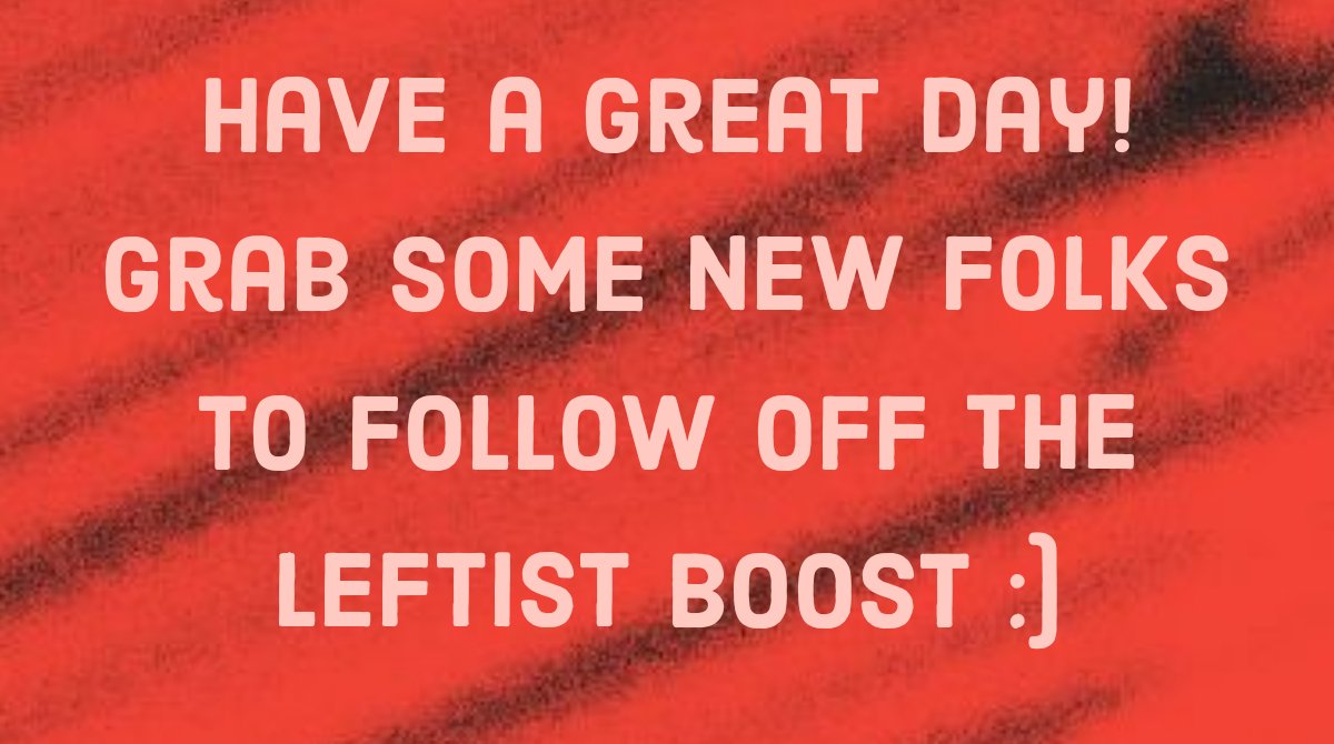 PLM🏴 (@promovement1) on Twitter photo Leftist Boost 🗣️
@BullGooseParty
<a href="/55krissi55/">Christina</a>
<a href="/and_unite/">Bromley and Croydon Unite Community</a>
<a href="/aleros90/">Alex</a>
<a href="/DarthSatyr/">🏳️🌈⡷⠂УДҜЦ⠐⢾🇿🇦</a>
@CobbBenefield
<a href="/amrawatson/">Amra Watson</a>
<a href="/cherril00210393/">chezza #YesCymru🏴#FreePalestine 🇵🇸</a>
<a href="/Aldousmarx/">Shippo #RiseLikeLions 💙💜</a>
<a href="/colin1234321/">#GeneralStrike ☭ 🇵🇸 (KSCommie)</a>
@_Bandofla
@anuraguevara
<a href="/AARF_LA/">A.A.R.F. Autonomous Anarchist Revolutionary Front</a>
<a href="/Eluthurin/">Eluthurin Rhiwaerlin</a>
<a href="/_mark_topps/">Mark Topps 💚💙</a>
<a href="/freethoughtalma/">Ronald Bruce Meyer ✍️🎤</a>
<a href="/AbuBashir61/">Abu Bashir</a>
<a href="/elliemc42/">EllieMc #PeaceandJusticeProject #EIE</a>
<a href="/brianmclamb/">Brian McLamb</a>
<a href="/clairep3232/">Claire</a> Leftist Boost 🗣️
@BullGooseParty
<a href="/55krissi55/">Christina</a>
<a href="/and_unite/">Bromley and Croydon Unite Community</a>
<a href="/aleros90/">Alex</a>
<a href="/DarthSatyr/">🏳️🌈⡷⠂УДҜЦ⠐⢾🇿🇦</a>
@CobbBenefield
<a href="/amrawatson/">Amra Watson</a>
<a href="/cherril00210393/">chezza #YesCymru🏴#FreePalestine 🇵🇸</a>
<a href="/Aldousmarx/">Shippo #RiseLikeLions 💙💜</a>
<a href="/colin1234321/">#GeneralStrike ☭ 🇵🇸 (KSCommie)</a>
@_Bandofla
@anuraguevara
<a href="/AARF_LA/">A.A.R.F. Autonomous Anarchist Revolutionary Front</a>
<a href="/Eluthurin/">Eluthurin Rhiwaerlin</a>
<a href="/_mark_topps/">Mark Topps 💚💙</a>
<a href="/freethoughtalma/">Ronald Bruce Meyer ✍️🎤</a>
<a href="/AbuBashir61/">Abu Bashir</a>
<a href="/elliemc42/">EllieMc #PeaceandJusticeProject #EIE</a>
<a href="/brianmclamb/">Brian McLamb</a>
<a href="/clairep3232/">Claire</a>