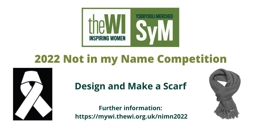 This year’s Not in my Name competition is to ‘Design and Make a Scarf’ depicting the campaign to end violence against women. Any craft medium and technique accepted.

The competition guidelines can be accessed here: mywi.thewi.org.uk/nimn2022

The closing date is 4 November 2022.