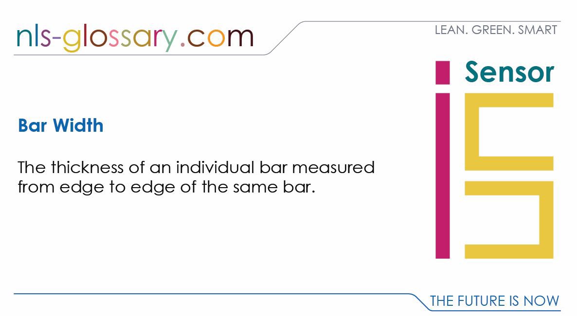 GlossaryNls's tweet image. #Bar_Width
The thickness of an individual bar measured from edge to edge of the same bar.
#TechnicalGlossary #sensorintelligence #sensortechnology #Sensors #SensorPeople #Innovations