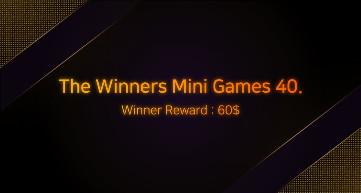The Winners Mini Games 40.

Game conditions :  1 ticket
Game description :  Holding 1 ticket
How to join the game : Ticket holders automatically join

Winner Reward : $60

Winner Announcement :  24hr