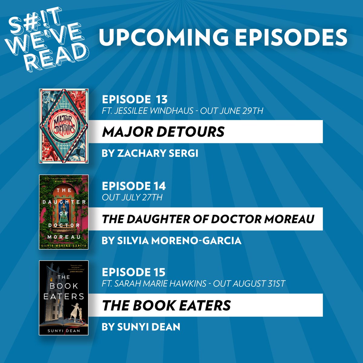 UPCOMING EPISODES
⁣Here's our schedule for the next three months! What, did you think we wouldn't assign you some summer reading?⁣⁣⁣ 🤔 

#shitweveread #majordetours #zacharysergi #thedaughterofdoctormoreau #silviamorenogarcia #thebookeaters #sunyidean #booktwt