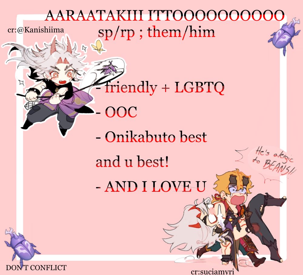 ХА-ХА-ХА!возможно ты знаешь моё имя ведь я Аратаки Итто!или же Итто «Величайший» Аратаки,Итто «Гордость Они» Аратаки,Итто « Жучиный гладиатор»Аратаки,Аратаки Итто «Если проиграет,ни за что не признает»Но,меня часто называют Аратаки.Выбирай что тебе по душе,надеюсь что подружимся!