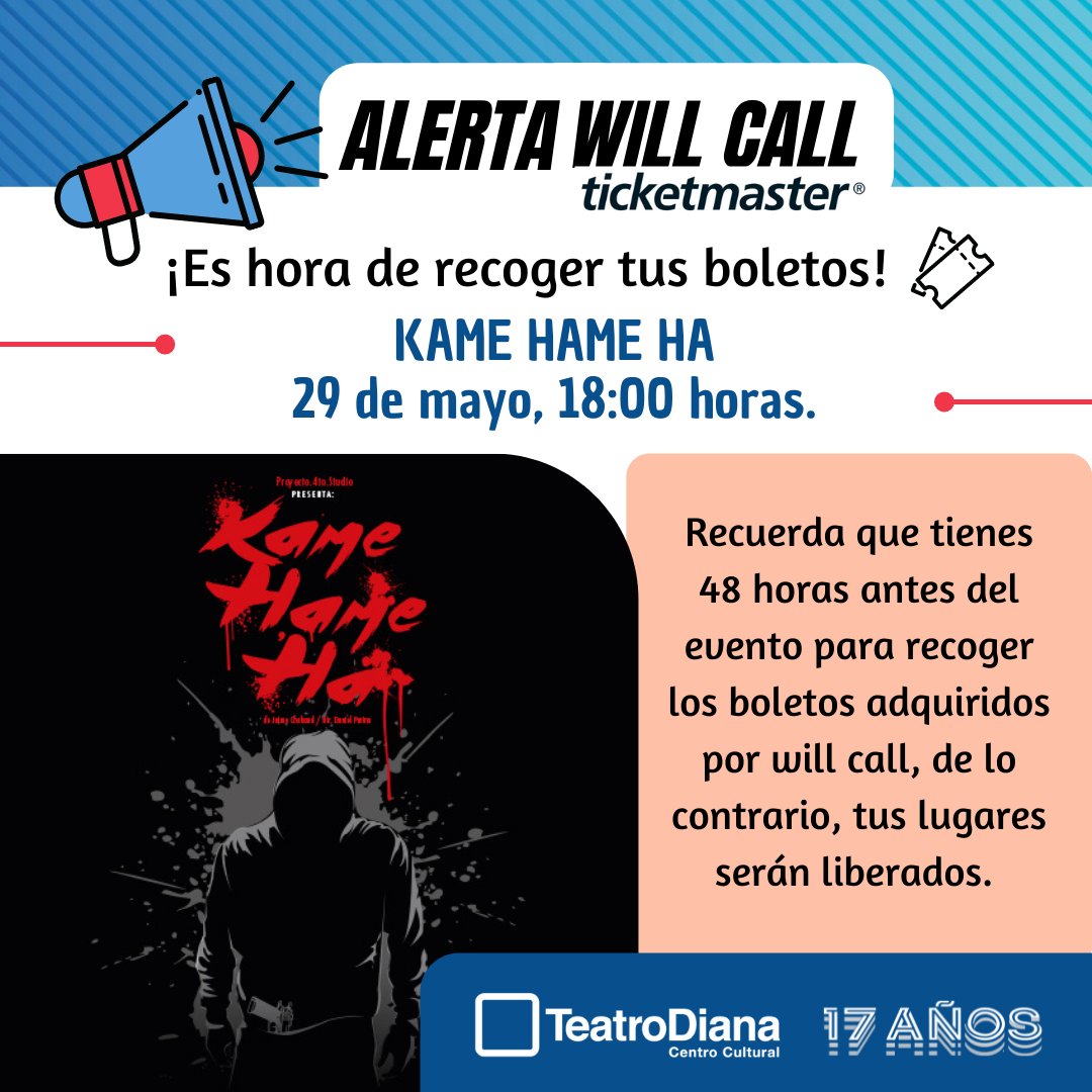 teatrodiana's tweet photo. 🚨 ¡Alerta Will Call Ticketmaster!
🎟 Recoge tus boletos Will Call:
👉Lágrimas de Agua Dulce
Mayo 29, 13 H
👉Kame Hame Ha
Mayo 29, 18 H
Tienes hasta 48 H antes del evento para recoger los boletos will call o tus lugares serán liberados.
#TeatroDianaAlertaWillCall https://t.co/iDfEbB3N69