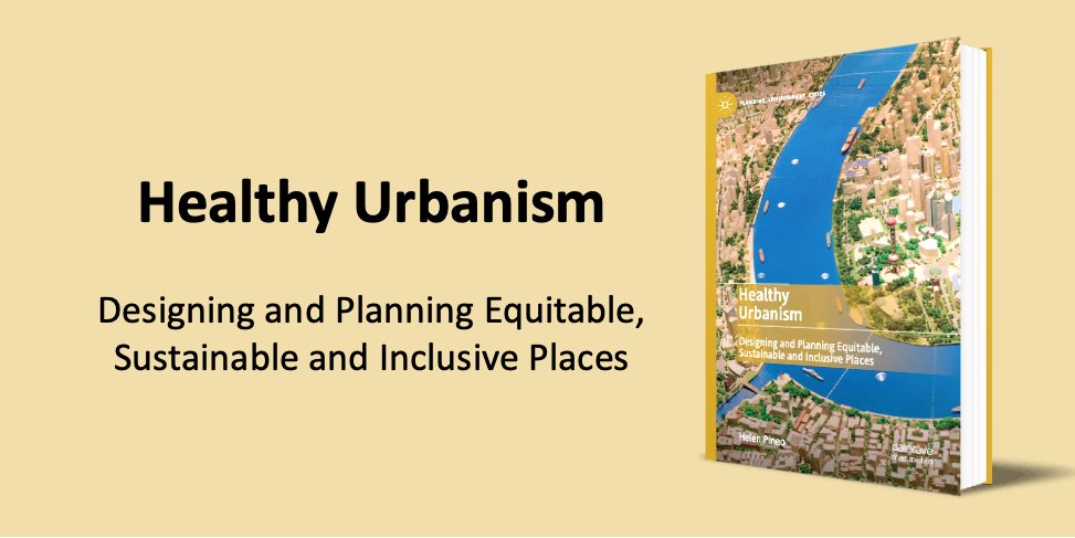 Healthy Urbanism – now published – a deep dive 'why' &amp; ‘how to’ book that reframes healthy urban development. Equity, inclusion &amp; sustainability are centred, reversing traditional focus on individual ‘lifestyle choices’. Some theory, lots of case studies. bit.ly/3wJsm71