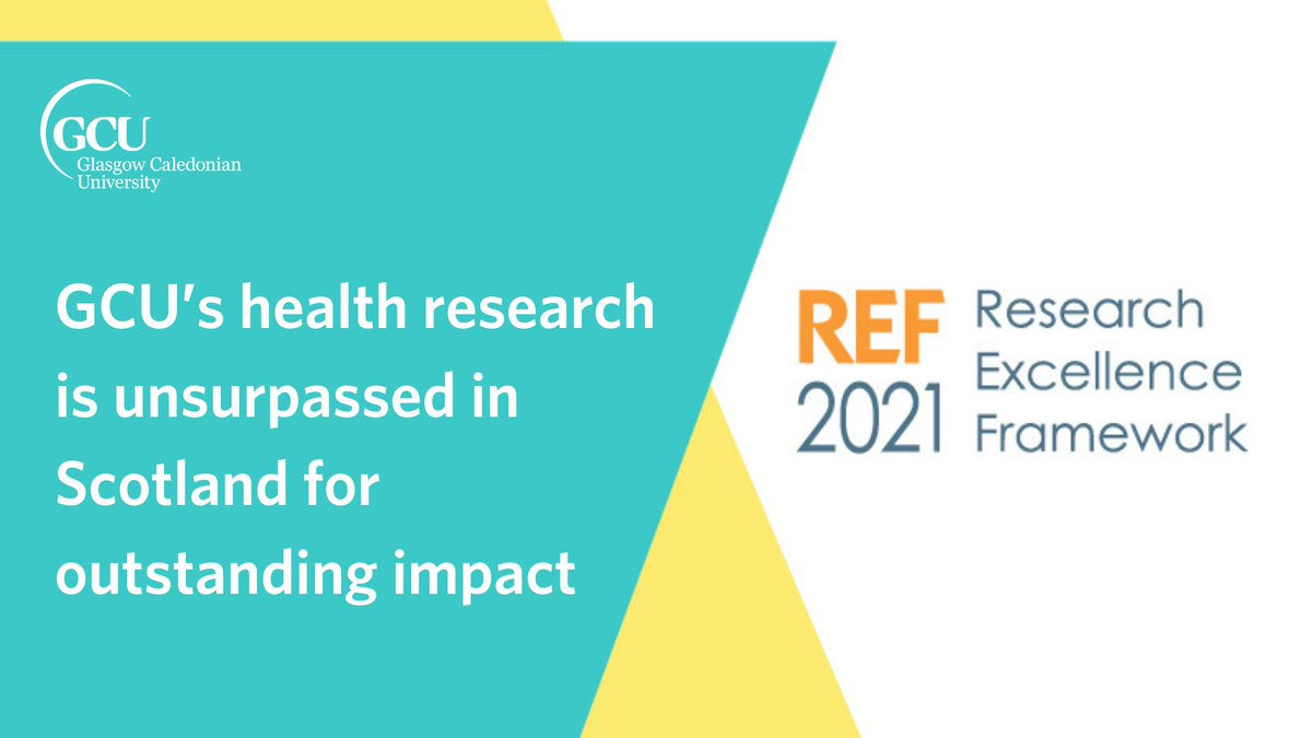 🏆 | GCU’s health research is unsurpassed in Scotland for outstanding impact GCU’s global reputation as a world-leading provider of health research with real-world impact has been driven home in the UK 𝗥𝗲𝘀𝗲𝗮𝗿𝗰𝗵 𝗘𝘅𝗰𝗲𝗹𝗹𝗲𝗻𝗰𝗲 𝗙𝗿𝗮𝗺𝗲𝘄𝗼𝗿𝗸. 👏 #REF2021