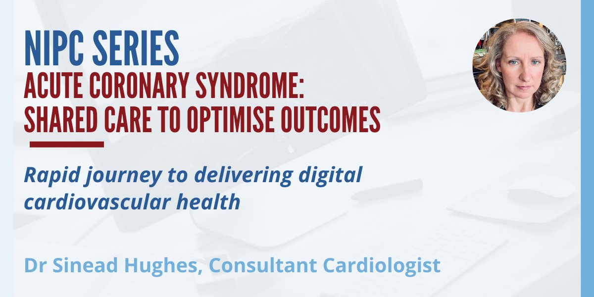 Join Dr Sinead Hughes for the next NIPC Series on May 26th at 7pm for her session ‘Rapid journey to delivering digital #cardiovascular health’ Register now: nipc.ie/series/ #AcuteCoronarySyndrome #DigitialHealth