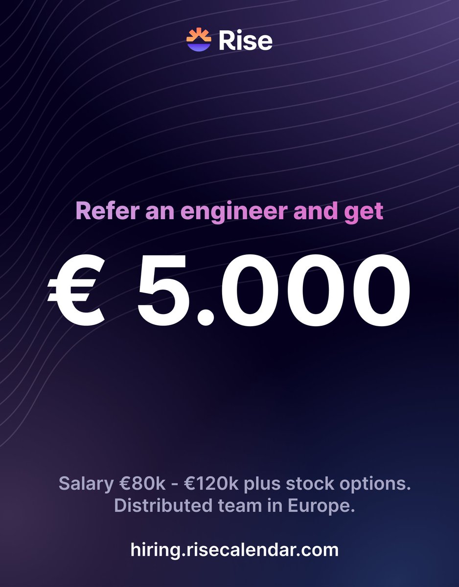 We're hiring more frontend and backend engineers at <a href="/risecal/">Rise</a>. Salary between €80 - €120k + stock options. We're a small team across Europe. 

If you refer a friend you'll get €5k. 💵
hiring.risecalendar.com