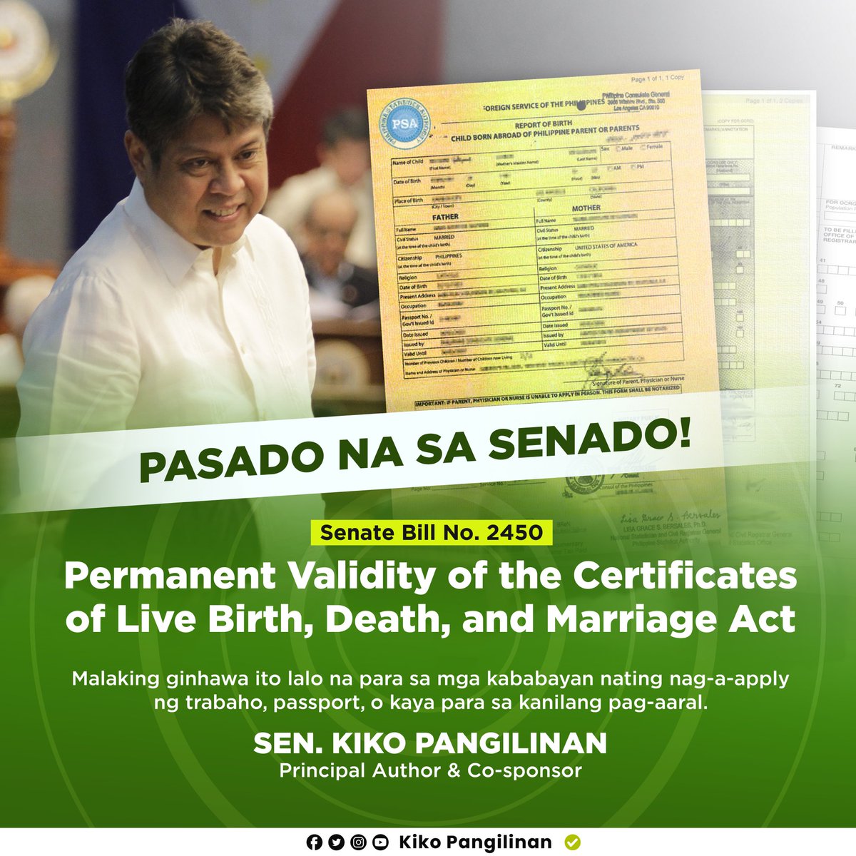 PERMANENT VALIDITY OF THE CERTIFICATES OF LIVE BIRTH, DEATH AND MARRIAGE ACT, PASADO NA SA SENADO Malaking ginhawa ito lalo na para sa mga kababayan nating nag-a-apply lang ng trabaho, passport o kaya para sa kanilang pag-aaral. Malaking tipid ito sa pera, oras, at pagod.