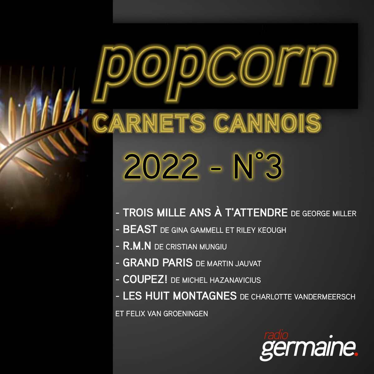 Radio Germaine (@radiogermaine) on Twitter photo ☀☀☀ Carnets Cannois n°3 : open.spotify.com/episode/3IEhHP…
Un nouveau <a href="/Radio_Pop_Corn/">Radio Pop Corn</a> avec Juliette, <a href="/claire_ell/">Claire Ell</a>, Paul, <a href="/valdrn/">Valentine</a>, Victoire et Enora
#cinema #Cannes2022 #film #popcorn #beast #3000ans #Hazanavicius #GeorgeMiller #Coupez ☀☀☀ Carnets Cannois n°3 : open.spotify.com/episode/3IEhHP…
Un nouveau <a href="/Radio_Pop_Corn/">Radio Pop Corn</a> avec Juliette, <a href="/claire_ell/">Claire Ell</a>, Paul, <a href="/valdrn/">Valentine</a>, Victoire et Enora
#cinema #Cannes2022 #film #popcorn #beast #3000ans #Hazanavicius #GeorgeMiller #Coupez