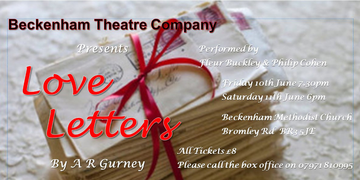Beckenham Theatre Company's next production is A R Gurney's Love Letters which will be performed at Beckenham Methodist Church on Friday 10th June at 7.30pm and Saturday 11th June at 6pm. Tickets are £8 and available now by calling the box office on 07971 810995. Please retweet!