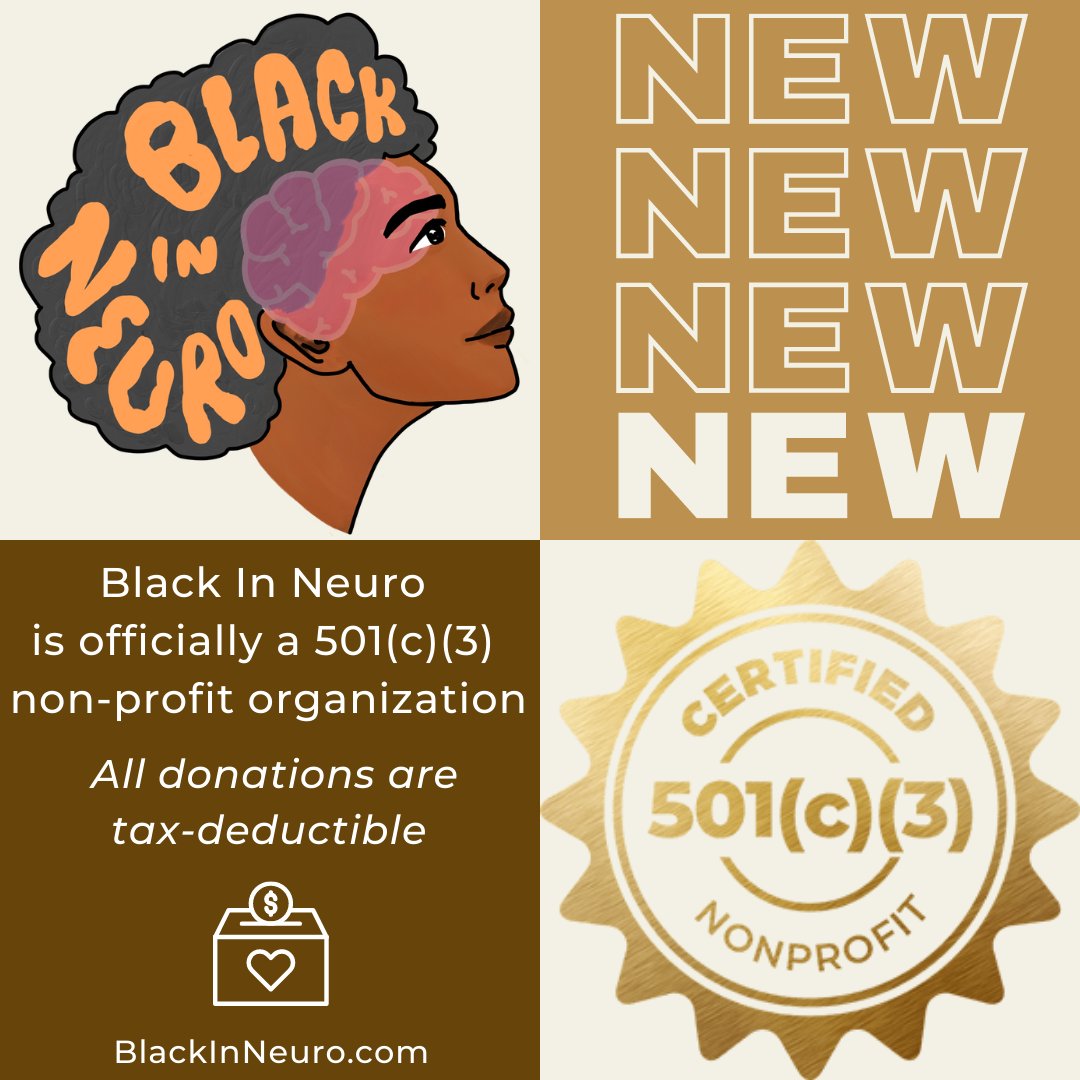 We have more good news!

Black In Neuro is OFFICIALLY a 501(c)(3) non-profit organization.

We are so grateful and thrilled to continue growing our community.

If you are interested in supporting Black In Neuro via a tax-deductible donation, please visit BlackInNeuro.com/Donate