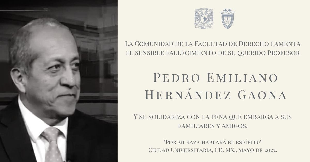 DerechoUNAMmx's tweet photo. La Comunidad de la Facultad de Derecho lamenta el sensible fallecimiento de su querido profesor Pedro Emiliano Hernández Gaona y se solidariza con la pena que embarga a sus familiares y amigos. https://t.co/q2Zn4LQ53f
