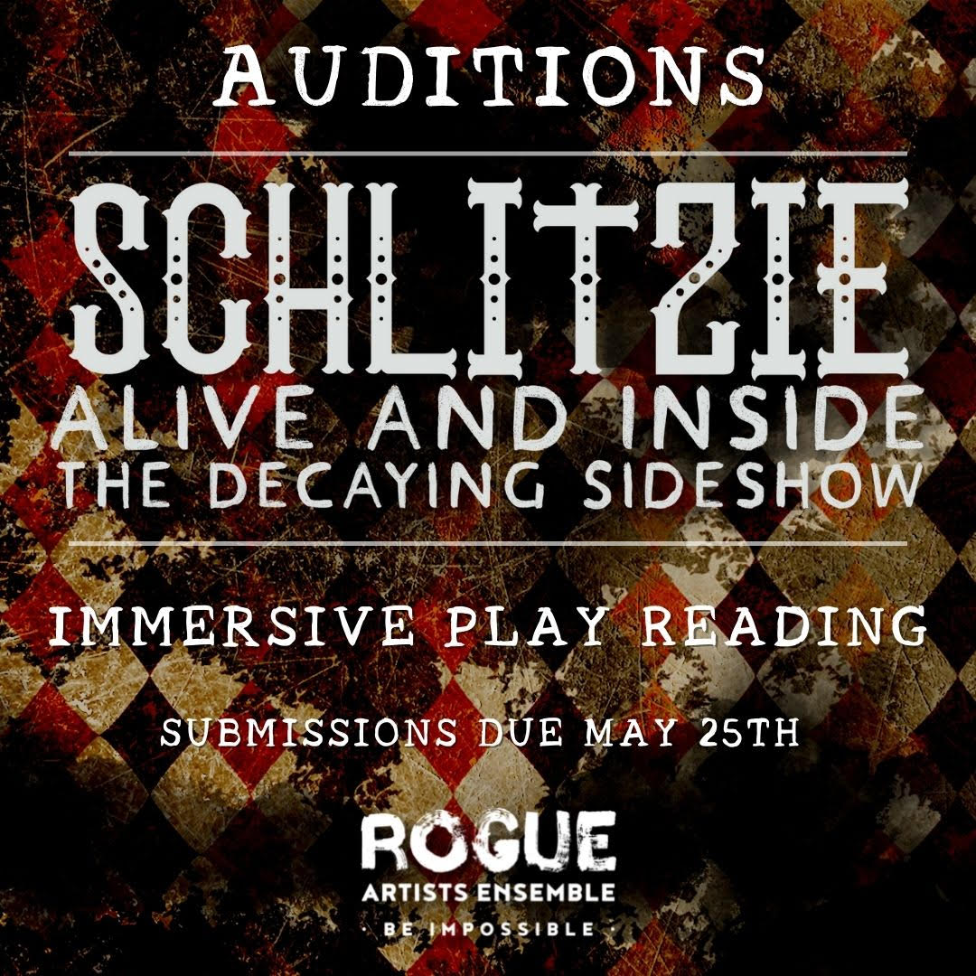 Auditions! Submit for Schlitzie by May 25! - mailchi.mp/rogueartists/h…