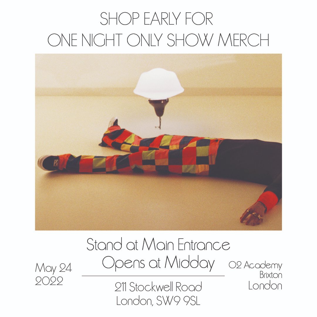 One Night Only in London Early Merch Stand at Brixton. Tuesday, 24 May at Midday.