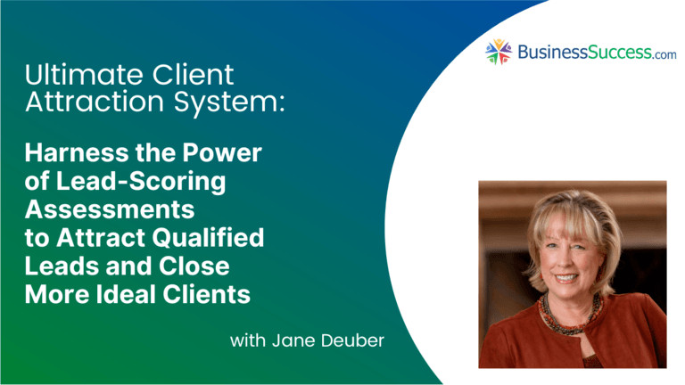 What is the Ultimate Client Attraction System? Jane Deuber will teach you at the Business Success Cafe businesssuccess.com/cafe/