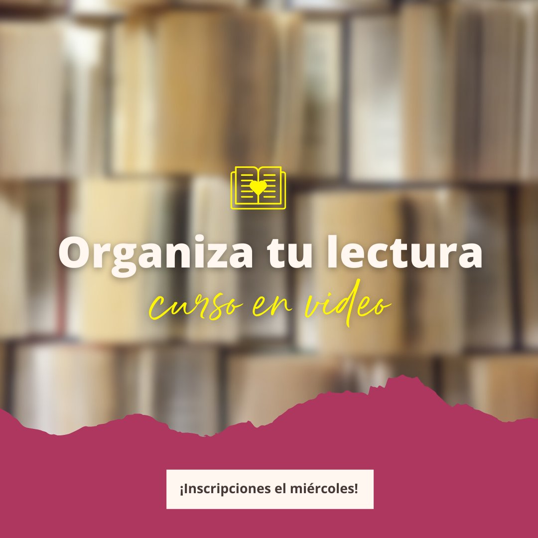 "Organiza tu lectura" es un curso en video con modalidad a tu propio ritmo. Incluye videos pre-grabados y formatos para descargar. 💕 ¡Las inscripciones se abren el miércoles!