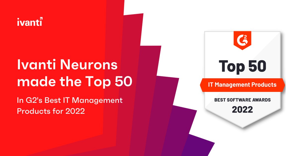GoIvanti's tweet photo. We’re thrilled to announce that Ivanti Neurons is the recipient of the “Top 50 IT Management Products for 2022” award by G2 users!  https://t.co/BPlCK5Ip4j https://t.co/kUq05UKXtB