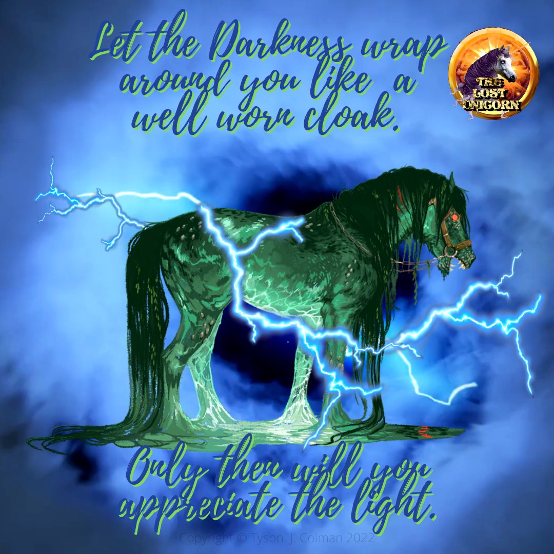 Let the darkness wrap around you like a well worn cloak. Only then will you appreciate the light.
#writing #unicorn #darkness #author #fantasy