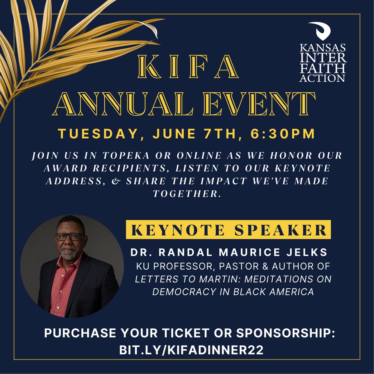 KS_Interfaith's tweet photo. Join KIFA's Annual Event on Tuesday, 6/7 as we honor award recipients, listen to our keynote, &amp; share the impact we've made over dinner &amp; music. Get your tickets &amp; a copy of @drjelks "Letters to Martin: Meditations on Democracy in Black America" now! https://t.co/kGqQxhmkqN https://t.co/1NmJqrDvNy