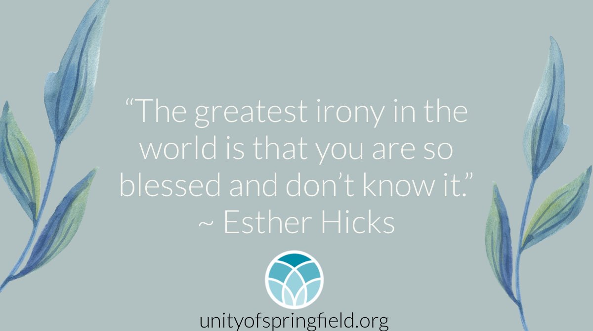 UnityofSpringf1's tweet photo. "The greatest irony in the world is that you are so blessed and don't know it." ~ Esther Hicks
#unityofspringfield #inspiration #newthought #newthoughtquote https://t.co/7fZic44S8f