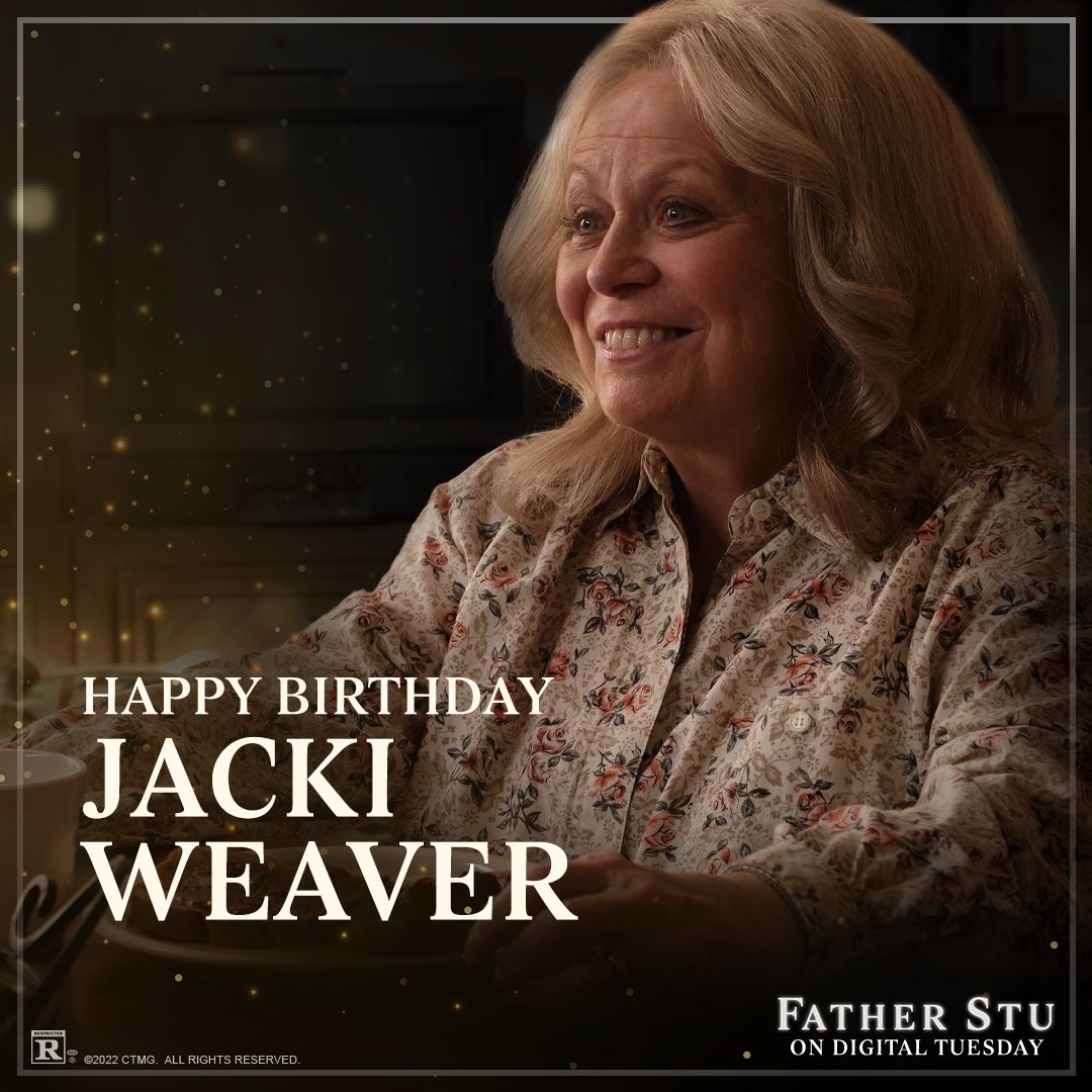 Happy birthday, Jacki Weaver! We re blessed to have you in our family. 