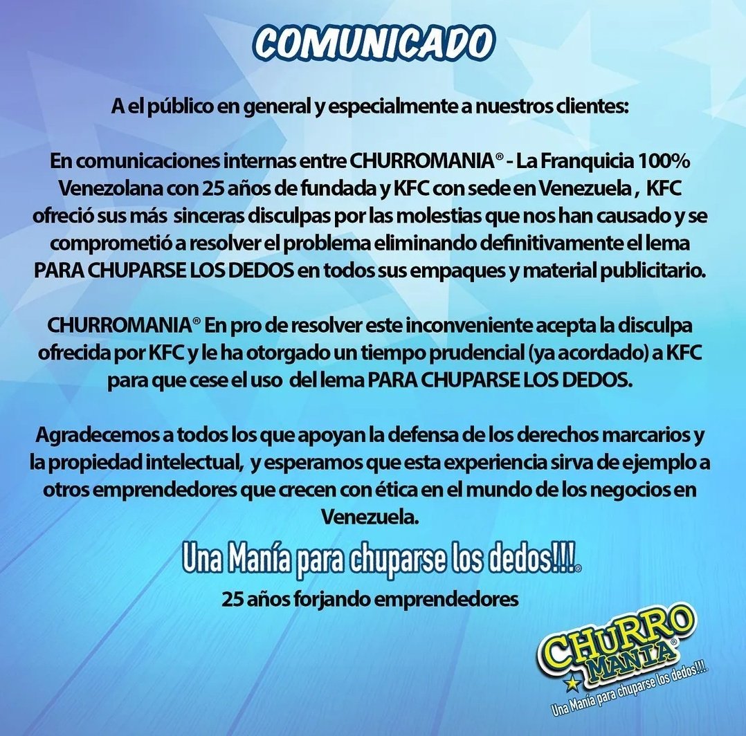 Churromanía comunicó que recibió disculpas de KFC Venezuela y acordaron un "tiempo prudencial" para que el lema "Para chuparse los dedos" sea retirado de los empaques y material publicitario de la cadena de comida rápida especializada en pollo frito.