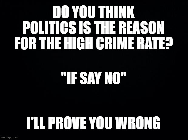 RobForaker's tweet image. Do you think politics is the reason for the high crime rate?