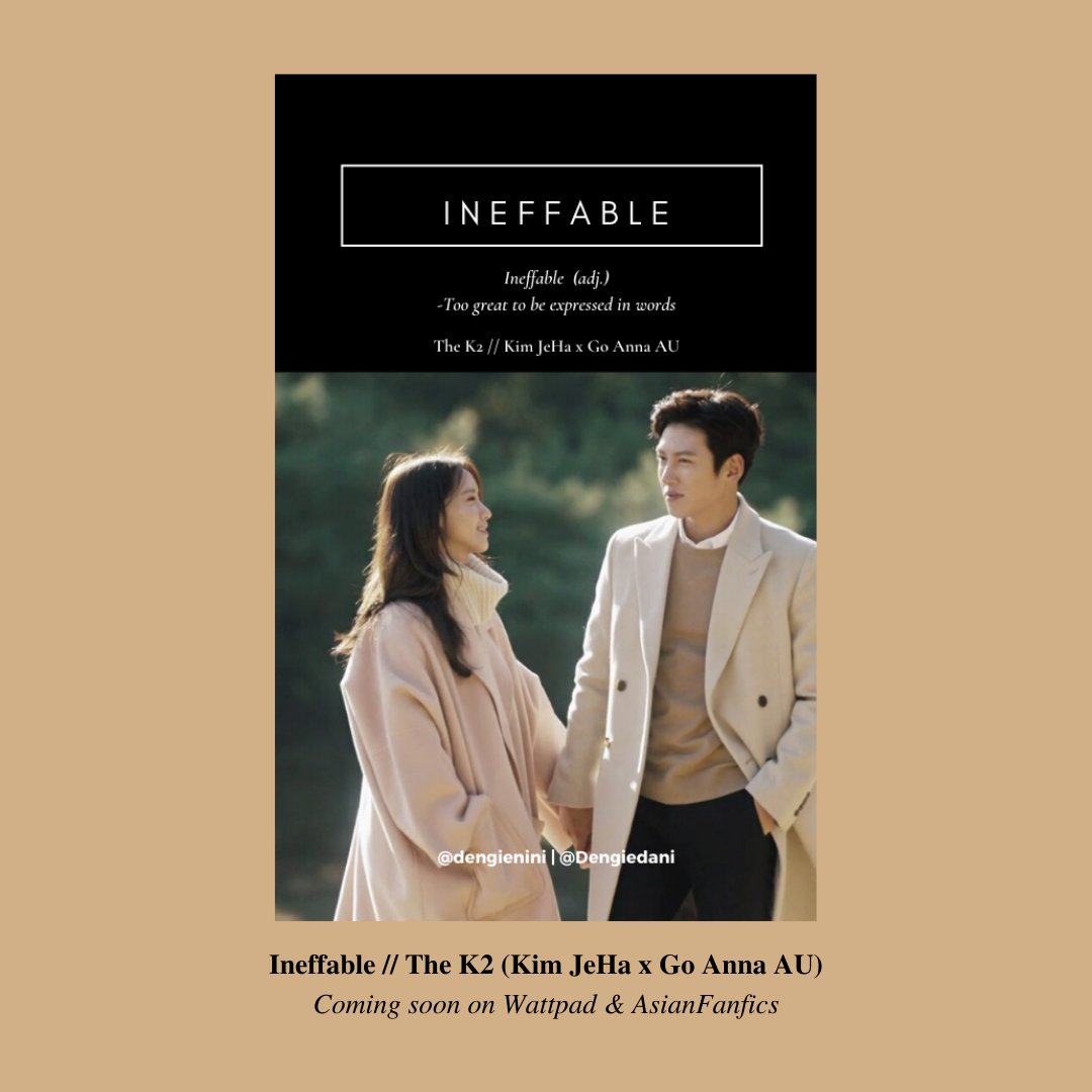 Coming soon on Wattpad &amp; Asian Fanfictions 💫✨🌼

Ineffable // Kim JeHa x Go Anna AU 💫✨💐

I'll release it one by one once I complete it soon ✨🌺
#TheK2 #YoonWook #BangBangCouple #Yoona #JiChangWook #imyoona #snsdyoona #jehanna #kimjeha #goanna #더케이투