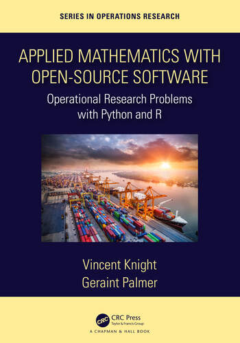 RobCalver5's tweet photo. New book out this week from @CRC_MathStats on '#AppliedMathematics with #OpenSource #Software: #OperationalResearch Problems with #Python and #RStats' by @drvinceknight and @GeraintPalmer. 1/4 https://t.co/egaygASCO5 @CallumF_CRC #math @CRCPress https://t.co/OfIMXq2Ggv