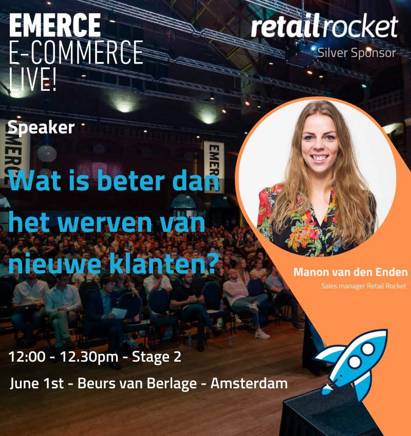 We are happy to sponsor E-commerce live by <a href="/Emerce/">EMERCE</a>. How about joining us? We have some free tickets for you, don't be shy and get in touch (michela.toffali@retailrocket.io).

Don't forget to grab a seat for our presetentation "Wat is better dan het werven van nieuwe klanten?