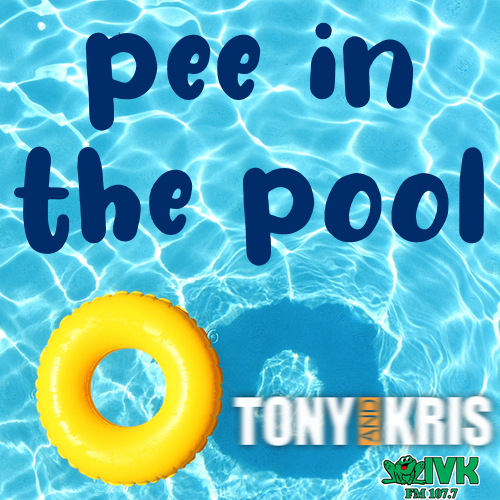 Memorial Day is coming up, which means people will be opening their pools for the summer.  And if you know what's good for you, you'll STAY AWAY.  
 
--A #tonyandkris survey found that one in five adults admit that they've PEED in the POOL.   #wivk #memorialday