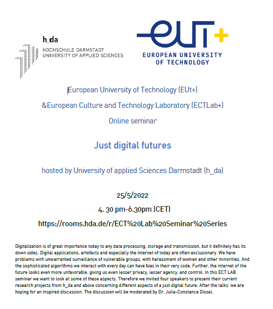Ect_Lab's tweet photo. Just Digital Futures, an online seminar hosted by ECTLab+ and University of Applied Sciences Darmstadt (h_da) examines questions of inclusion and social justice in just digital futures through research at h_da #ECTLab
All welcome
25 May 4.30-6.30 (CET)
https://t.co/C2R4JLNWpC https://t.co/98YV451yWP