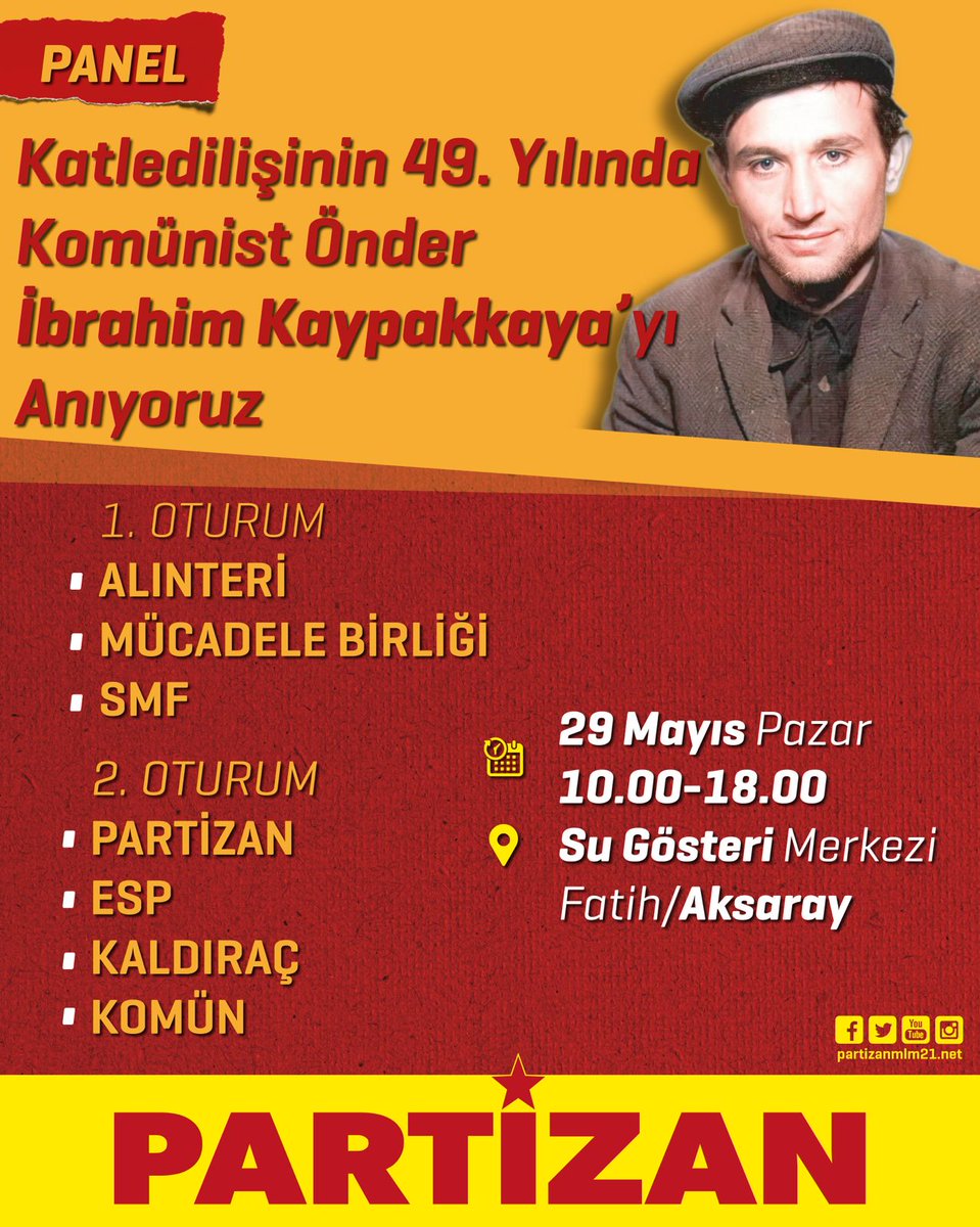 📌 Panel

Katledilişinin 49. Yılında Komünist Önder İbrahim Kaypakkaya'yı Anıyoruz.

📆 29 Mayıs Pazar
⏱️ 10:00 - 18:00
📍Su Gösteri Merkezi - Aksaray/ İstanbul